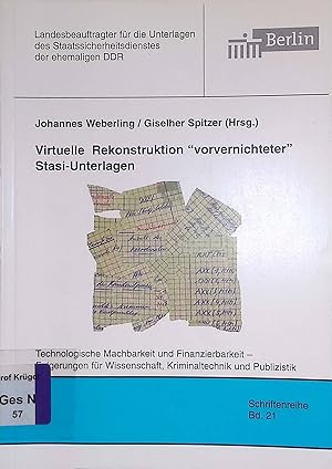 Seller image for Virtuelle Rekonstruktion "vorvernichteter" Stasi-Unterlagen: Technologische Machbarkeit und Finanzierbarkeit - Folgerungen fr Wissenschaft, Kriminaltechnik und Publizistik. Schriftenreihe des Berliner Landesbeauftragten fr die Unterlagen des Staatssicherheitsdienstes der ehemaligen DDR, Band 21. for sale by books4less (Versandantiquariat Petra Gros GmbH & Co. KG)