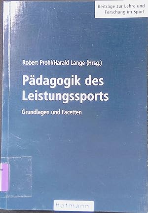 Bild des Verkufers fr Pdagogik des Leistungssports : Grundlagen und Facetten. Beitrge zur Lehre und Forschung im Sport ; Bd. 142 zum Verkauf von books4less (Versandantiquariat Petra Gros GmbH & Co. KG)