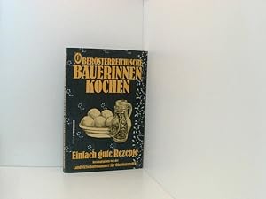 Imagen del vendedor de Obersterreichische Buerinnen kochen: Einfach gute Rezepte einfach gute Rezepte a la venta por Book Broker