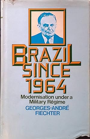 Seller image for Brazil since 1964: Modernisation under a Military Rgime for sale by books4less (Versandantiquariat Petra Gros GmbH & Co. KG)