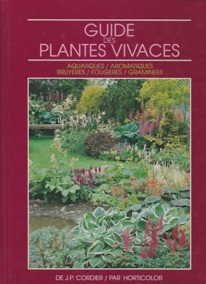 Bild des Verkufers fr Guide des plantes vivaces : Aquatiques/Armatiques/Bruyres/Fougres/Gramines zum Verkauf von La Petite Bouquinerie