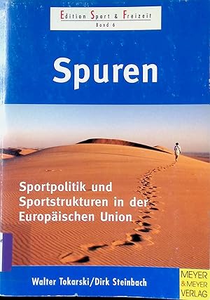 Bild des Verkufers fr Spuren : Sportpolitik und Sportstrukturen in der Europischen Union. Edition Sport & Freizeit ; Bd. 6 zum Verkauf von books4less (Versandantiquariat Petra Gros GmbH & Co. KG)