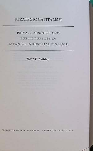 Bild des Verkufers fr Strategic Capitalism: Private Business and Public Purpose in Japanese Industrial Finance zum Verkauf von books4less (Versandantiquariat Petra Gros GmbH & Co. KG)