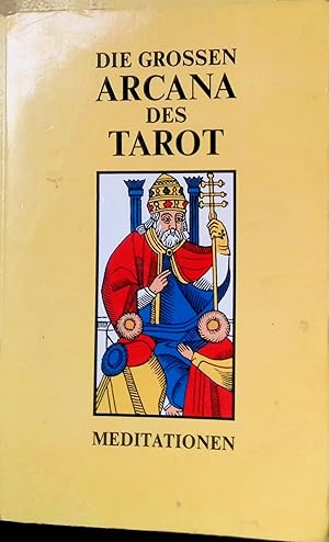 Die Grossen Arcana des Tarot - Meditationen. Sammlung : Überlieferung und Weisheit, Bd. 1.