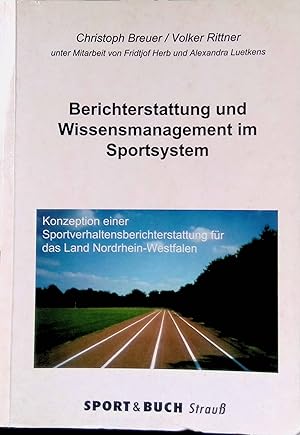 Seller image for Berichterstattung und Wissensmanagement im Sportsystem : Konzeption einer Sportverhaltensberichterstattung fr das Land Nordrhein-Westfalen. for sale by books4less (Versandantiquariat Petra Gros GmbH & Co. KG)