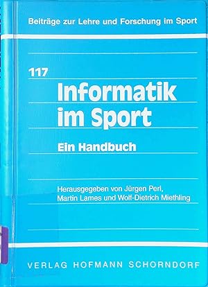 Immagine del venditore per Informatik im Sport : ein Handbuch. Beitrge zur Lehre und Forschung im Sport ; 117 venduto da books4less (Versandantiquariat Petra Gros GmbH & Co. KG)