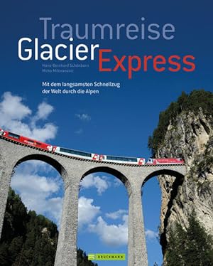 Bild des Verkufers fr Traumreise Glacier Express Auf Schienen durch die Schweizer Alpen zum Verkauf von primatexxt Buchversand
