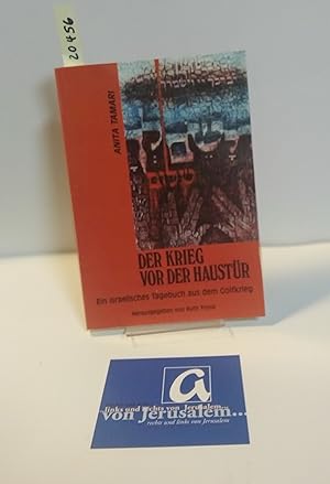 Seller image for Der Krieg vor der Haustr. Israelisches Tagebuch aus dem Golfkrieg. for sale by AphorismA gGmbH