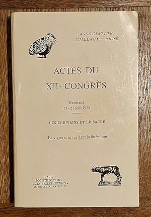 Seller image for Les crivains et le sacr. La vigne et le vin dans la littrature. Actes du douzime congrs (Bordeaux 17-21 aot 1988). for sale by Librairie Pierre BRUNET