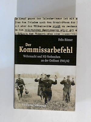 Seller image for Der Kommissarbefehl: Wehrmacht und NS-Verbrechen an der Ostfront 1941/42 for sale by ANTIQUARIAT FRDEBUCH Inh.Michael Simon