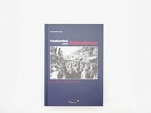 Frankenthal unterm Hakenkreuz. Eine pfälzische Stadt in der NS-Zeit herausgegeben im Auftrag der ...