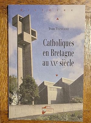 Seller image for Catholiques en Bretagne au XXe sicle. Coll.  Histoire  for sale by Librairie Pierre BRUNET