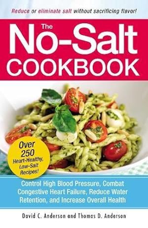 Bild des Verkufers fr The No-Salt Cookbook: Reduce or Eliminate Salt Without Sacrificing Flavor zum Verkauf von WeBuyBooks