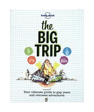 Bild des Verkufers fr Lonely Planet the Big Trip: Your Ultimate Guide to Gap Years and Overseas Adventures zum Verkauf von Buchpark