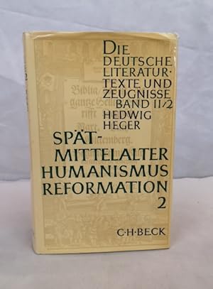 Immagine del venditore per Sptmittelalter. Humanismus. Reformation. Zweiter Teilband. Bltezeit des Humanismus und Reformation. Die deutsche Literatur. Texte und Zeugnisse. Band II/2. venduto da Antiquariat Bler