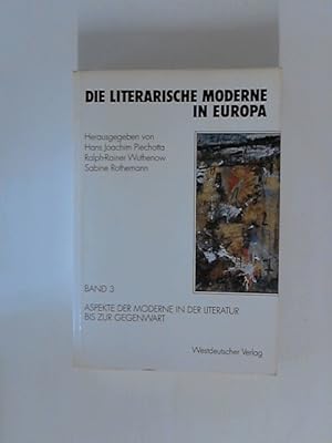 Bild des Verkufers fr Die literarische Moderne in Europa, 3 Bde., Band 3: Aspekte der Moderne in der Literatur bis zur Gegenwart zum Verkauf von ANTIQUARIAT FRDEBUCH Inh.Michael Simon