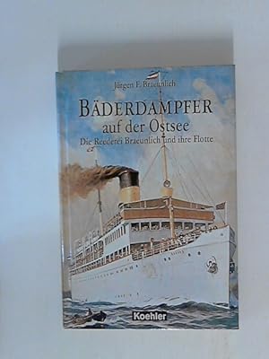 Bild des Verkufers fr Bderdampfer auf der Ostsee: Die Schiffe der Reederei Braeunlich zum Verkauf von ANTIQUARIAT FRDEBUCH Inh.Michael Simon