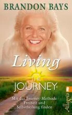 Seller image for The Journey - Living the Journey: Mit der Journey-Methode Freiheit und Selbstheilung finden for sale by Buchhandlung Loken-Books