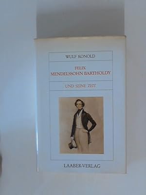 Bild des Verkufers fr Felix Mendelssohn-Bartholdy und seine Zeit zum Verkauf von ANTIQUARIAT FRDEBUCH Inh.Michael Simon