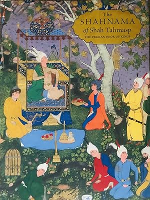 Imagen del vendedor de The Shahnama of Shah Tahmasp : The Persian Book of Kings a la venta por Islamic Art Books