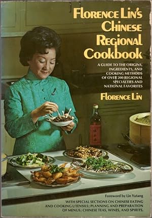 Image du vendeur pour Florence Lin's Regional Cookbook: A Guide to the Origins, Ingredients, and Cooking Methods of Over 200 Regional Specialties and National Favorites mis en vente par Clausen Books, RMABA