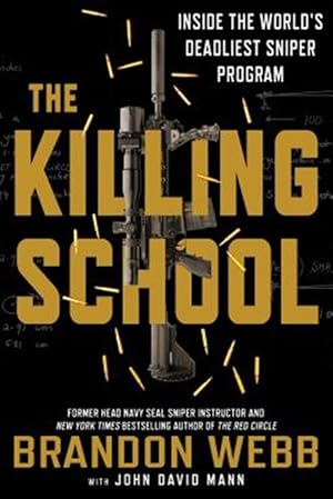 Seller image for Killing School : Inside the World's Deadliest Sniper Program for sale by GreatBookPrices