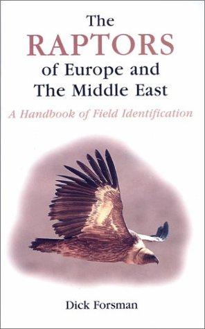 Immagine del venditore per The Raptors of Europe and the Middle East: A Handbook of Field Identification (Birds Series) venduto da WeBuyBooks