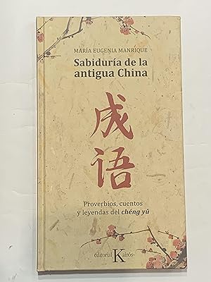 Seller image for Sabidura de la antigua China. Proverbios, cuentos y leyendas del chng yu. for sale by ARREBATO LIBROS
