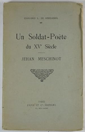 Bild des Verkufers fr Un Soldat-Pote du XVe Sicle - Jehan Meschinot. zum Verkauf von Librairie Ancienne Richard (SLAM-ILAB)