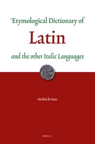 Image du vendeur pour Etymological Dictionary of Latin : And the Other Italic Languages mis en vente par GreatBookPrices