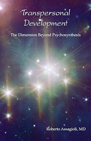 Bild des Verkufers fr Transpersonal Development: The Dimension Beyond Psychosynthesis zum Verkauf von WeBuyBooks