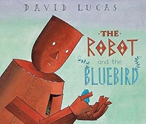 Imagen del vendedor de The Robot and the Bluebird: 1 a la venta por WeBuyBooks
