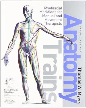 Seller image for Anatomy Trains: Myofascial Meridians for Manual and Movement Therapists for sale by WeBuyBooks