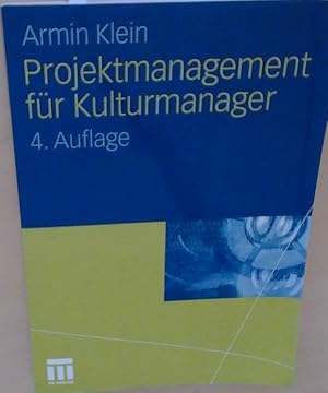 Bild des Verkufers fr Projektmanagement fr Kulturmanager (German Edition) Armin Klein zum Verkauf von Berliner Bchertisch eG