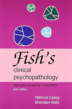 Image du vendeur pour Fish's Clinical Psychopathology: Signs and Symptoms in Psychiatry mis en vente par WeBuyBooks