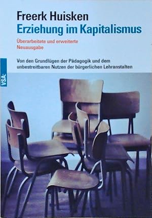 Bild des Verkufers fr Erziehung im Kapitalismus: Von den Grundlgen der Pdagogik und dem unbestreitbaren Nutzen der brgerlichen Lehranstalten von den Grundlgen der Pdagogik und dem unbestreitbaren Nutzen der brgerlichen Lehranstalten zum Verkauf von Berliner Bchertisch eG