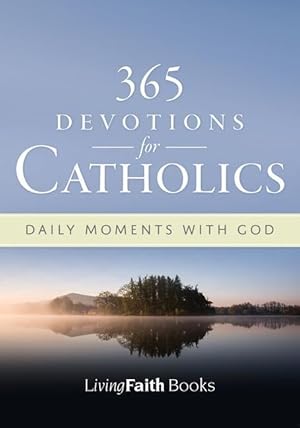 Image du vendeur pour 365 Devotions for Catholics: Daily Moments with God mis en vente par moluna