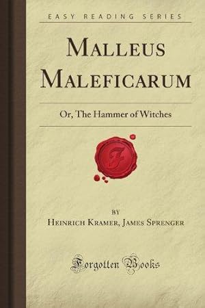 Bild des Verkufers fr Malleus Maleficarum: Or, The Hammer of Witches (Forgotten Books) zum Verkauf von WeBuyBooks
