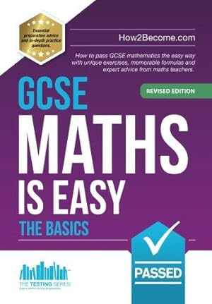 Bild des Verkufers fr GCSE Maths is Easy: How to pass GCSE mathematics the easy way with unique exercises, memorable formulas and expert advice from maths teachers.: Pass . and past paper practice (Testing Series) zum Verkauf von WeBuyBooks