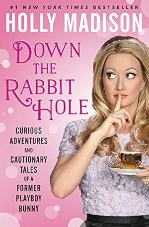 Bild des Verkufers fr Down the Rabbit Hole: Curious Adventures and Cautionary Tales of a Former Playboy Bunny zum Verkauf von WeBuyBooks