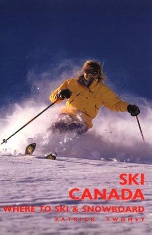 Bild des Verkufers fr Ski Canada: Where to Ski and Snowboard zum Verkauf von WeBuyBooks