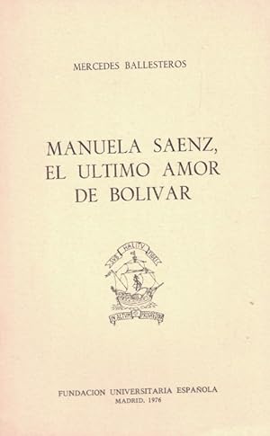 Seller image for MANUELA SAENZ, EL LTIMO AMOR DE BOLIVAR. Conferencia. for sale by Librera Torren de Rueda