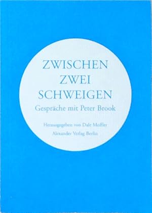 Bild des Verkufers fr Zwischen zwei Schweigen. Gesprche mit Peter Brook (Kreisbndchen) Gesprche mit Peter Brook zum Verkauf von Berliner Bchertisch eG