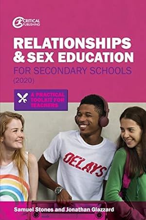 Bild des Verkufers fr Relationships and Sex Education for Secondary Schools (2020): A Practical Toolkit for Teachers (Practical Teaching) zum Verkauf von WeBuyBooks