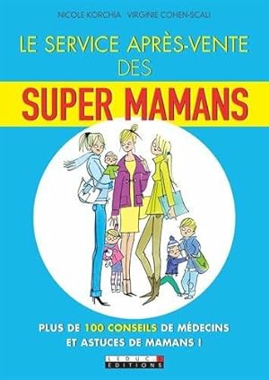 Seller image for Le Service aprs-vente des Super Mamans for sale by Dmons et Merveilles