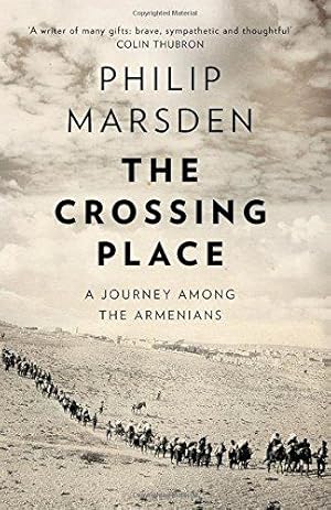 Seller image for The Crossing Place: A Journey among the Armenians for sale by WeBuyBooks 2