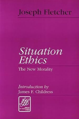 Seller image for Situation Ethics: The New Morality: A New Morality (Library of Theological Ethics) for sale by WeBuyBooks