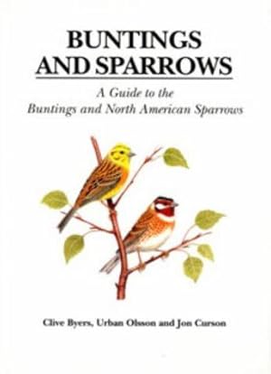 Bild des Verkufers fr Buntings and Sparrows A Guide to the Buntings and North American Sparrows zum Verkauf von WeBuyBooks