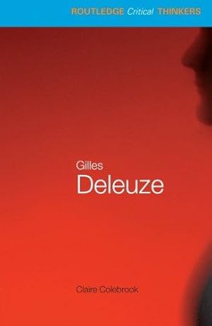 Seller image for Gilles Deleuze (Routledge Critical Thinkers) for sale by WeBuyBooks