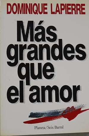 Imagen del vendedor de Ms grandes que el amor a la venta por Librera Alonso Quijano